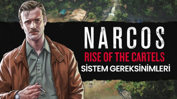 Narcos: Rise of the Cartels Sistem Gereksinimleri