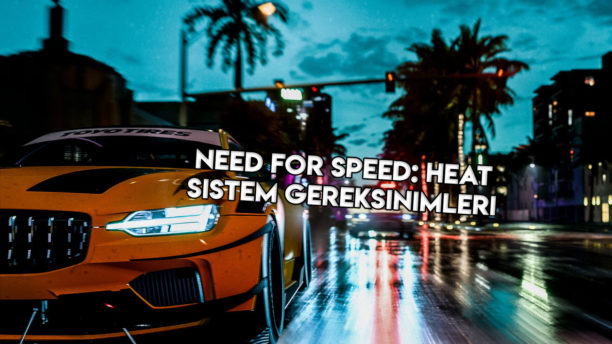 Need for Speed Heat Sistem Gereksinimleri