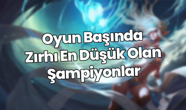 Zırhı En Düşük Olan Şampiyonlar