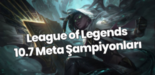 League of Legends 10.7 Meta Şampiyonları