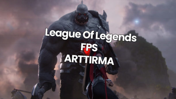 LOL FPS Arttırma