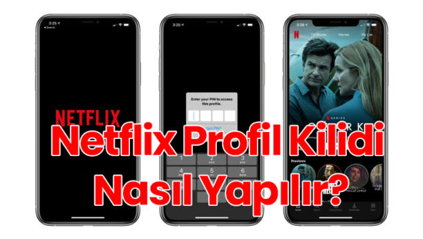 Netflix Profil Kilitleme Nasıl Yapılır?