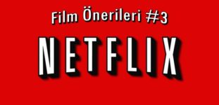 Netflix Film Önerileri #3