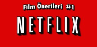 Netflix Film Önerileri #1