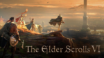 The Elder Scrolls VI Hakkındaki Haberler Uzun Bir Zaman Gelmeyecek