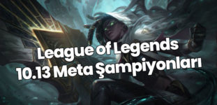 LOL 10.13 Meta Şampiyonları | 10.13 Tier List