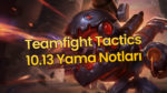 TFT 10.13 Yama Notları