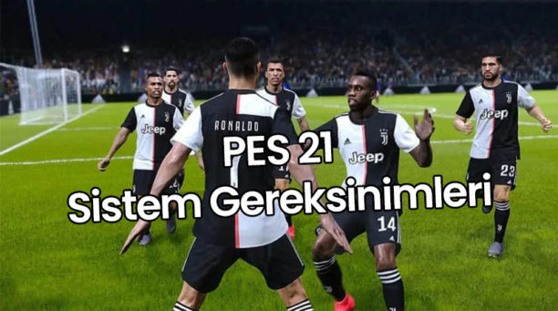 PES 21 Sistem Gereksinimleri | Kaç GB?