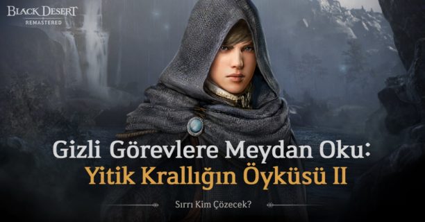 Global Gizli Görevler Şimdi Black Desert Türkiye&MENA’da!