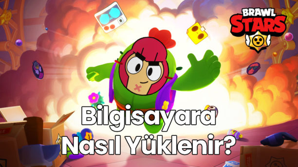 Brawl Stars Bilgisayara Nasıl Yüklenir?