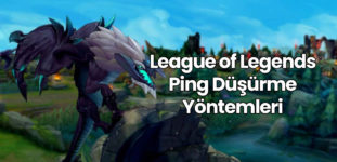 LOL Ping Düşürme Yöntemleri