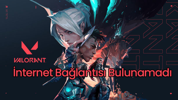 Valorant İnternet Bağlantısı Bulunamadı Hatası