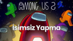 Among Us İsimsiz Yapma – Görünmez İsim