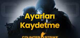 CSGO Ayarları Kaydetme