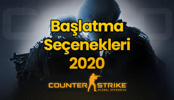 CSGO Başlatma Seçenekleri 2020