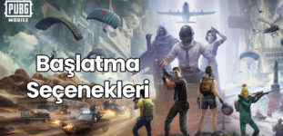 PUBG Başlatma Seçenekleri