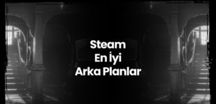 Steam En İyi Arka Planlar