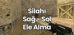 CS 1.6 Silahı Sağ Ele Alma | Sol Ele Alma