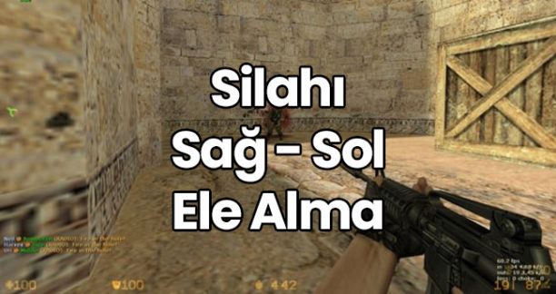 CS 1.6 Silahı Sağ Ele Alma | Sol Ele Alma