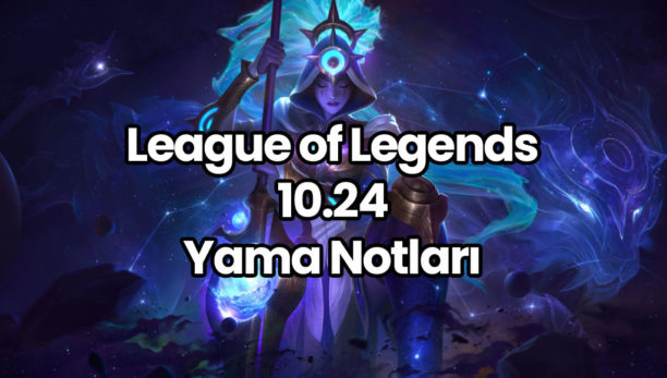 LOL 10.24 Yama Notları