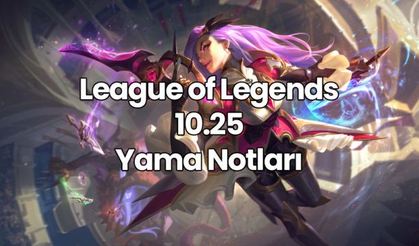 LOL 10.25 Yama Notları