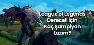 LOL Dereceli İçin Kaç Şampiyon Lazım?