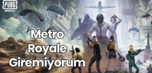 PUBG Metro Royale Giremiyorum Hatasının Çözümü