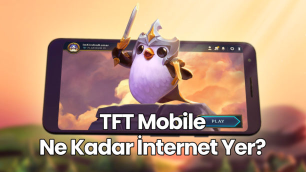 TFT Mobile Ne Kadar İnternet Yer?
