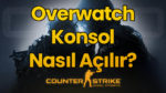 CS GO Overwatch Konsol Açma