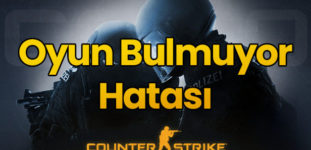 CS:GO Oyun Bulmuyor Hatası Çözümü