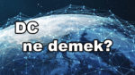 DC ne demek?