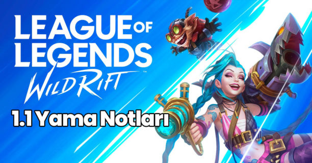 LOL Wild Rift 1.1 Yama Notları