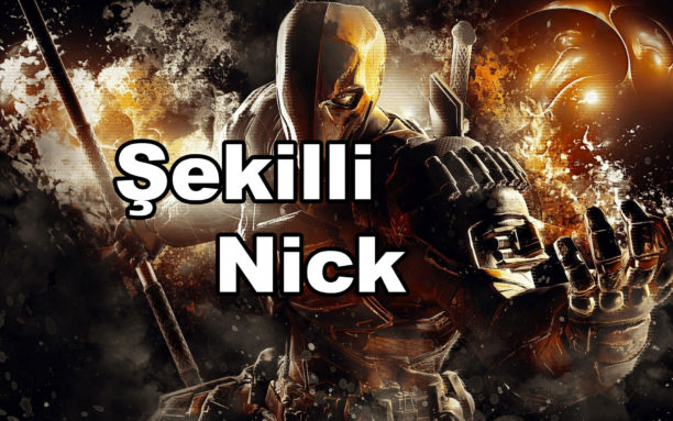 Şekilli nick yazma